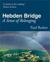 Hebden Bridge:  a Sense of Belonging by Paul Barker